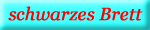 schwarzes Brett